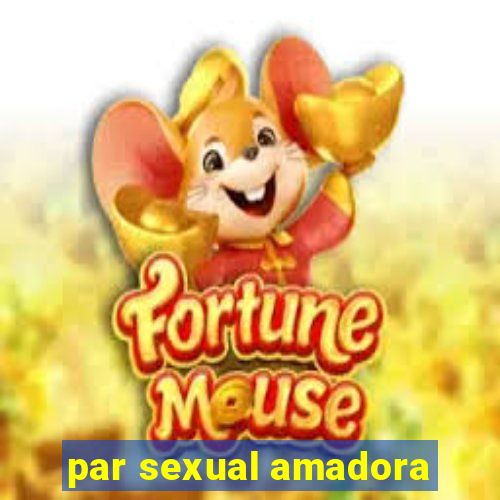 par sexual amadora